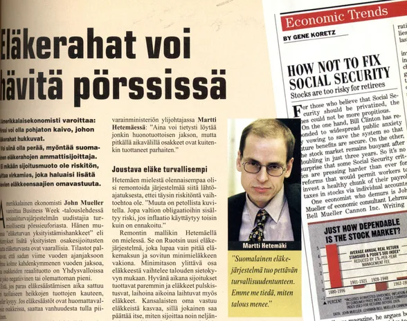 Valtiovarainministeriön ylijohtajana toiminut Martti Hetemäki vastaa 9.4.1998 Talouselämässä amerikkalaisen ekonomistin John Muellerin kritiikkiin siitä, että osakesijoitusten osuuden kasvattaminen eläkesijoituksista on vaarallista.