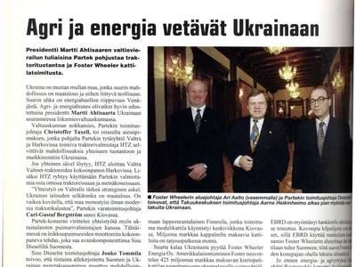 Presidentti Ahtisaaren mukana Ukrainaan matkusti maaliskuussa 1998 liikemiesvaltuuskunta, jossa olivat mukana muun muassa Foster Wheelerin aluejohtaja Ari Aalto, Partekin toimitusjohtaja Christoffel Taxell ja Takuukeskuksen toimitusjohtaja Aarne Heikinheimo.